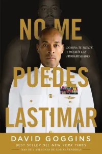 Descubre cómo "No Puedes Lastimarme" de David Goggins transformó mi mentalidad emprendedora en 2025. Aprende a superar barreras.