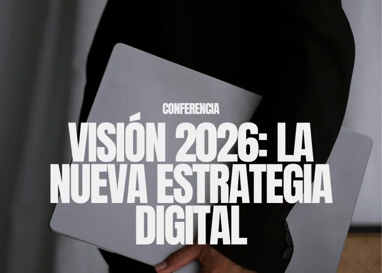 Prepara tu negocio con la mejor estrategia digital en 2026. Conferencia ejecutiva de Luis Alberto Bravo sobre IA, automatización y nuevos mercados.