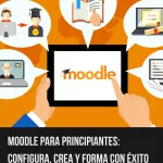 Guía esencial de Moodle para principiantes. Aprende a configurar, crear cursos y formar con éxito. Conferencia ejecutiva con Luis Alberto Bravo.