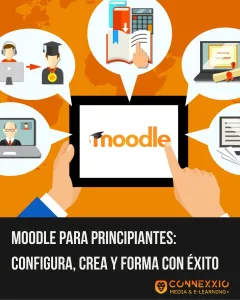Guía esencial de Moodle para principiantes. Aprende a configurar, crear cursos y formar con éxito. Conferencia ejecutiva con Luis Alberto Bravo.